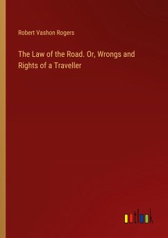The Law of the Road. Or, Wrongs and Rights of a Traveller