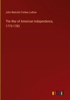 The War of American Independence, 1775-1783