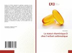 Le statut vitaminique D chez l¿enfant asthmatique