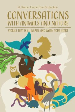 Conversations with Animals and Nature - And Nature, The Animals