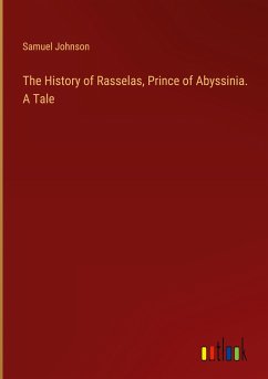The History of Rasselas, Prince of Abyssinia. A Tale