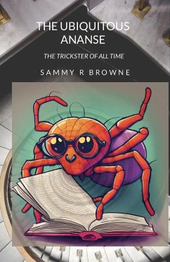 The Ubiquitous Ananse - Browne, Sammy R