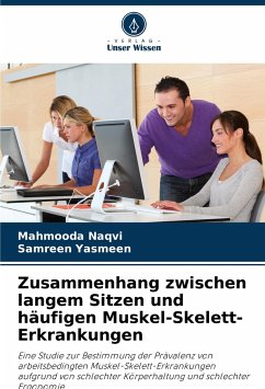 Zusammenhang zwischen langem Sitzen und häufigen Muskel-Skelett-Erkrankungen - Naqvi, Mahmooda;Yasmeen, Samreen