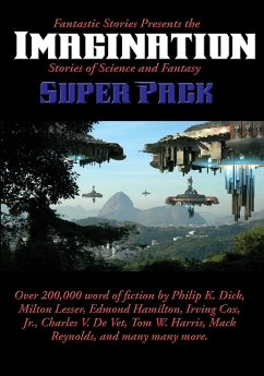 Fantastic Stories Presents the Imagination Super Pack - Dick, Philip K; Hamilton, Edmond; Lesser, Milton