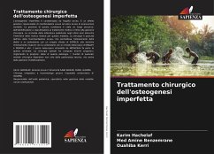 Trattamento chirurgico dell'osteogenesi imperfetta - HACHELAF, Karim;BENZEMRANE, Med amine;KERRI, Ouahiba