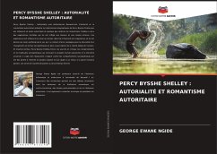 PERCY BYSSHE SHELLEY : AUTORIALITÉ ET ROMANTISME AUTORITAIRE - EWANE NGIDE, GEORGE