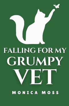 Falling For My Grumpy Vet - Moss, Monica