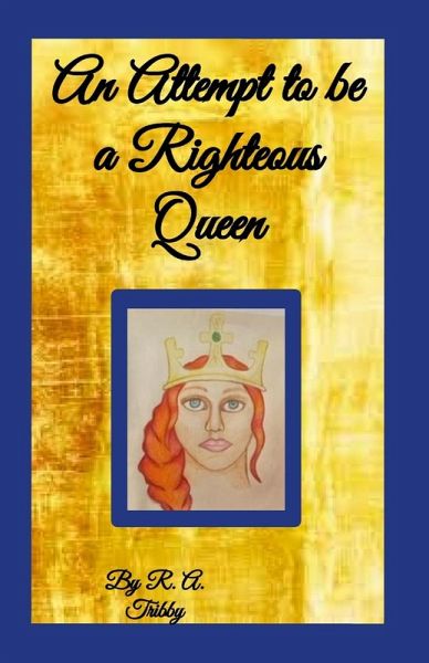 An Attempt to be a Righteous Queen An Attempt to be a Righteous Queen
