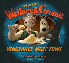 The Art of Wallace & Gromit: Vengeance Most Fowl - Hansom, Richard