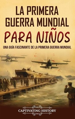 La Primera Guerra Mundial para Niños - History, Captivating