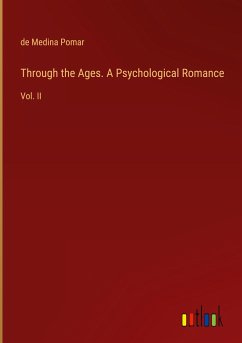 Through the Ages. A Psychological Romance