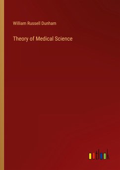 Theory of Medical Science - Dunham, William Russell