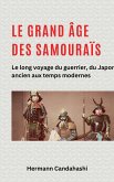 Le grand âge des samouraïs - Le long voyage du guerrier