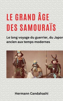 Le grand âge des samouraïs - Le long voyage du guerrier - Candahashi, Hermann