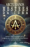 Arcturianos - Mestres da Cura Energética