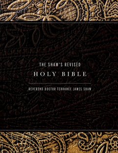 The Shaw's Revised Holy Bible - Shaw, Reverend Doctor Terrance James