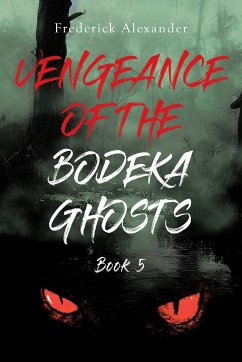 VENGEANCE OF THE BODEKA GHOSTS - Alexander, Frederick