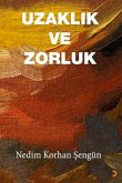 Uzaklik ve Zorluk Uzaklik ve Zorluk