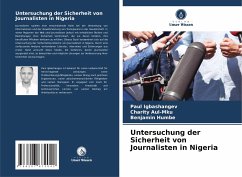 Untersuchung der Sicherheit von Journalisten in Nigeria - Igbashangev, Paul;Aul-Mku, Charity;Humbe, Benjamin