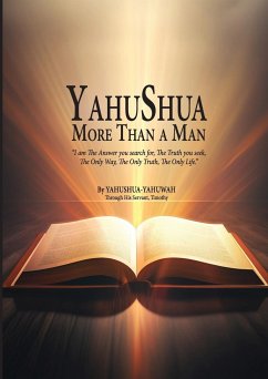 YAHUSHUA More Than a Man - Yahuwah, Yahushua