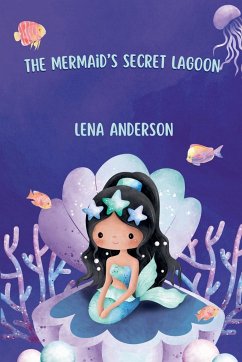 The Mermaid's Secret Lagoon - Anderson, Lena