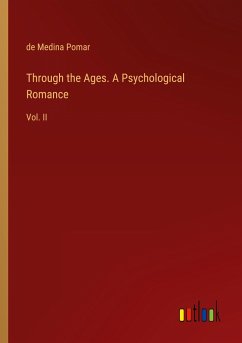 Through the Ages. A Psychological Romance