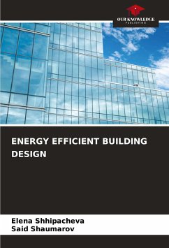 ENERGY EFFICIENT BUILDING DESIGN - Shhipacheva, Elena;Shaumarov, Said