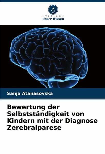 Bewertung der Selbstständigkeit von Kindern mit der Diagnose Zerebralparese Bewertung der Selbstständigkeit von Kindern mit der Diagnose Zerebralparese
