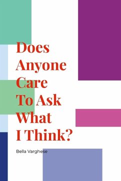 Does Anyone Care To Ask What I Think? - Varghese, Bella