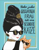 Hinter jeder großartigen Frau steht eine besondere Katze  (Mängelexemplar)