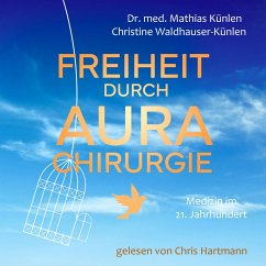 Freiheit durch Aurachirurgie (MP3-Download) - Künlen, Dr. med. Mathias; Waldhauser-Künlen, Christine