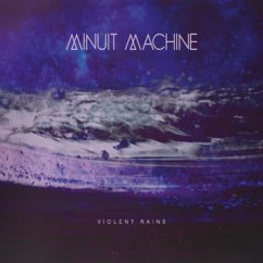 Violent Rains (Reissue) - Minuit Machine