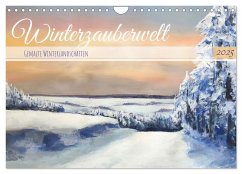 Winterzauberwelt - Gemalte Winterlandschaften (Wandkalender 2025 DIN A4 quer), CALVENDO Monatskalender