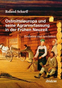 Ostmitteleuropa und seine Agrarverfassung in der Frühen Neuzeit - Scharff, Roland