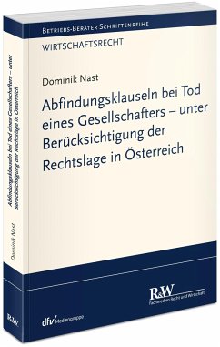 Abfindungsklauseln bei Tod eines Gesellschafters - unter Berücksichtigung der Rechtslage in Österreich - Nast, Dominik