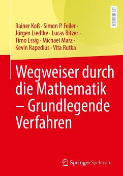 Wegweiser durch die Mathematik - Grundlegende Verfahren - Koß, Rainer;Feiler, Simon P.;Liedtke, Jürgen