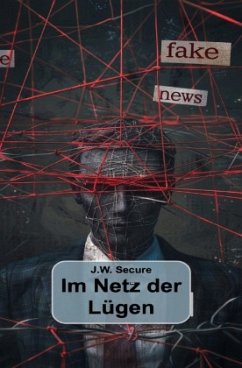 Im Netz der Lügen - Secure, J.W.