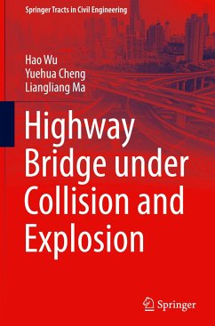 Highway Bridge under Collision and Explosion - Wu, Hao;Cheng, Yuehua;Ma, Liangliang