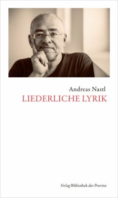 Liederliche Lyrik - Nastl, Andreas