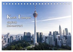 Kuala Lumpur einfach liebenswert (Tischkalender 2025 DIN A5 quer), CALVENDO Monatskalender