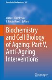 Biochemistry and Cell Biology of Ageing: Part V, Anti-Ageing Interventions Biochemistry and Cell Biology of Ageing: Part V, Anti-Ageing Interventions