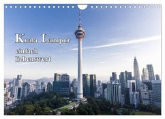 Kuala Lumpur einfach liebenswert (Wandkalender 2025 DIN A4 quer), CALVENDO Monatskalender