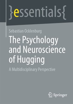 The Psychology and Neuroscience of Hugging (eBook, PDF) - Ocklenburg, Sebastian