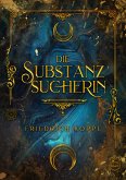 Die Substanzsucherin (eBook, ePUB)