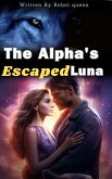 The Alpha's Escaped Luna (eBook, ePUB)