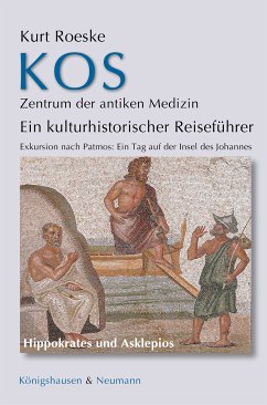 Kos - Zentrum der antiken Medizin (eBook, PDF) - Roeske, Kurt