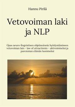 Vetovoiman laki ja NLP (eBook, ePUB) - Pirilä, Hannu