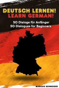 Deutsch lernen! 50 Dialoge für Anfänger (eBook, ePUB) - Schneider, Marcos