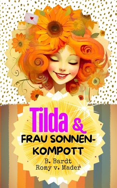 Tilda und Frau Sonnenkompott (eBook, ePUB) - Bardt, B.; van Mader, Romy