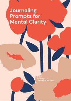 Journaling Prompts for Mental Clarity (eBook, ePUB) - Bozacioglu, Nanai